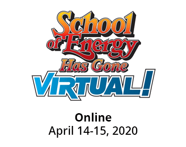 School of Energy - Online April 14-15, 2020