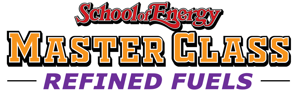 School of Energy - Master Class - Refined Fuels